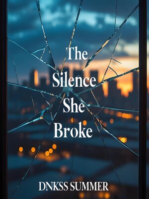 cover image of The Silence She Broke